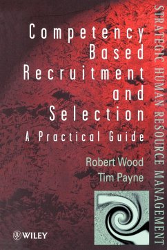 Competency-Based Recruitment and Selection - Wood, Robert; Payne, Tim