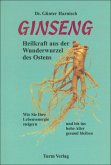 Ginseng - Heilkraft aus der Wunderwurzel des Ostens