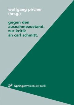 Gegen den Ausnahmezustand Zur Kritik an Carl Schmitt - Pircher, Wolfgang (Hrsg.)