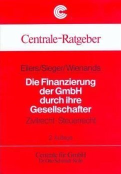 Die Finanzierung der GmbH durch ihre Gesellschafter - Eilers, Stephan;Sieger, Jürgen J.;Wienands, Hans-Gerd