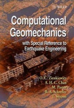 Computational Geomechanics with Special Reference to Earthquake Engineering - Zienkiewicz, Olgierd C.; Chan, Andrew H. C.; Pastor, M.