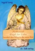 Nathanael, Engel der Liebe, bereitet den Weg in die neue Zeit