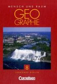 8. Schuljahr / Geographie, Ausgabe Grundschule / Sek.I Berlin, Neubearbeitung