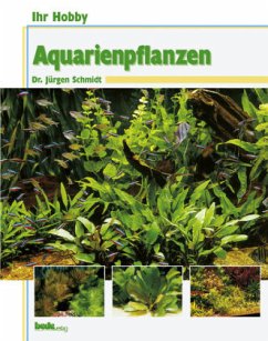Ihr Hobby Aquarienpflanzen - Schmidt, Jürgen