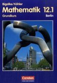 Klasse 12.1, Grundkurs / Mathematik, Sekundarstufe II, Ausgabe Berlin, Curriculare Vorgaben