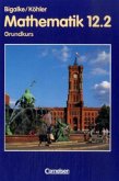 Klasse 12.2, Grundkurs / Mathematik, Sekundarstufe II, Ausgabe Berlin, bisherige Ausgabe