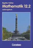 Klasse 12.2, Leistungskurs / Mathematik, Sekundarstufe II, Ausgabe Berlin, Curriculare Vorgaben