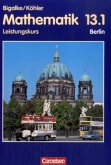Klasse 13.1, Leistungskurs / Mathematik, Sekundarstufe II, Ausgabe Berlin, bisherige Ausgabe