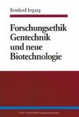 Forschungsethik, Gentechnik und neue Biotechnologie