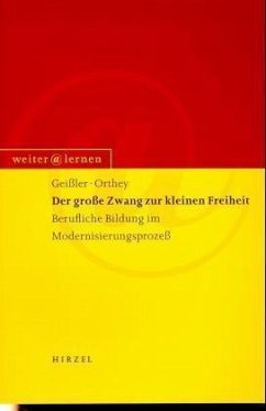 Der große Zwang zur kleinen Freiheit - Geißler, Karlheinz A.; Orthey, Frank M.