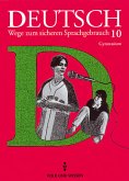 Deutsch: Wege zum sicheren Sprachgebrauch - Gymnasium Östliche Bundesländer / 10. Schuljahr - Schülerbuch