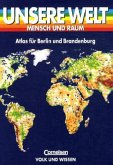Atlas für Berlin und Brandenburg / Unsere Welt, Mensch und Raum