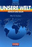 Atlas für Sachsen / Unsere Welt, Mensch und Raum, Große Ausgabe