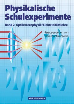 Physikalische Schulexperimente 2. Optik, Kernphysik, Elektrizitätslehre - Wilke, Hans-Joachim;Krug, Wolfgang;Oehme, Wolfgang