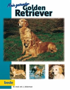 Mein gesunder Golden Retriever - Ackerman, Lowell