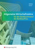 Lehrbuch / Allgemeine Wirtschaftslehre für den Bankkaufmann/die Bankkauffrau