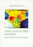 Leben zwischen Muss und Musse Leben zwischen Muss und Musse