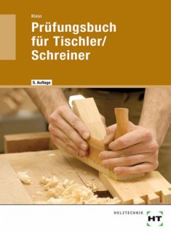 Prüfungsbuch für Tischler/Schreiner - Klein, Helmut