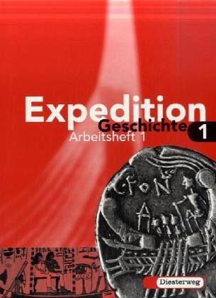 Arbeitsheft / Expedition Geschichte, Ausgabe Brandenburg, Hamburg, Mecklenburg-Vorpommern, Sachsen-Anhalt u. Schle Bd.1, Tl.1 Arbeitsheft / Expedition Geschichte, Ausgabe Brandenburg, Hamburg, Mecklenburg-Vorpommern, Sachsen-Anhalt u. Schle Bd.1, Tl.1