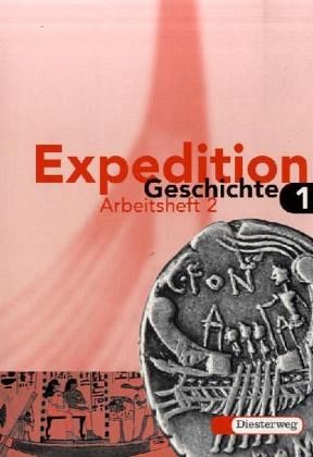 Arbeitsheft / Expedition Geschichte, Ausgabe Brandenburg, Hamburg, Mecklenburg-Vorpommern, Sachsen-Anhalt u. Schle Bd.1, Tl.2 Arbeitsheft / Expedition Geschichte, Ausgabe Brandenburg, Hamburg, Mecklenburg-Vorpommern, Sachsen-Anhalt u. Schle Bd.1, Tl.2