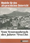 Vom Vesuvausbruch des Jahres 79 n. Chr. / Modelle für den altsprachlichen Unterricht