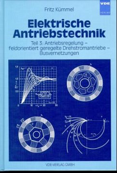 Antriebsregelung, feldorientiert geregelte Drehstromantriebe, Busvernetzungen / Elektrische Antriebstechnik Tl.3 - Kümmel, Fritz