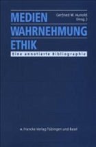 Medien - Wahrnehmung - Ethik - Hunold, Gerfried W. (Hrsg.)