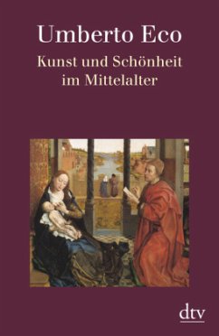 Kunst und Schönheit im Mittelalter - Eco, Umberto