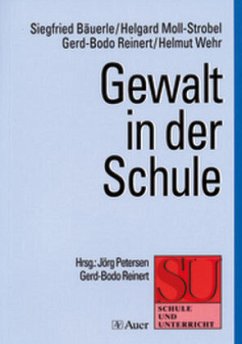 Gewalt in der Schule - Petersen; Bäuerle; Carlsburg