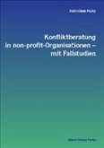 Konfliktberatung in non-profit-Organisationen mit Fallstudien