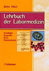 Lehrbuch der Labormedizin - Bruhn, Hans D. / Fölsch, Ulrich R.(Hgg.)