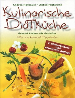 Kulinarische Diätküche - Hofbauer, Andrea; Frühwirth, Anton