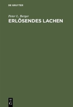 Erlösendes Lachen - Berger, Peter L.