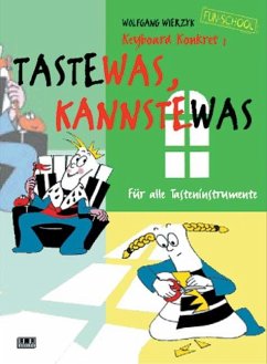 Taste-was, kannste-was, Für alle Tasteninstrumente - Wierzyk, Wolfgang