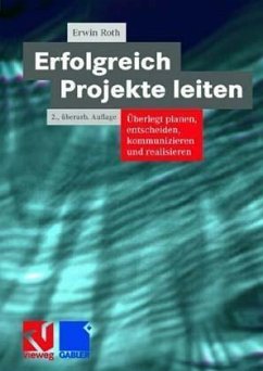 Erfolgreich Projekte leiten - Roth, Erwin