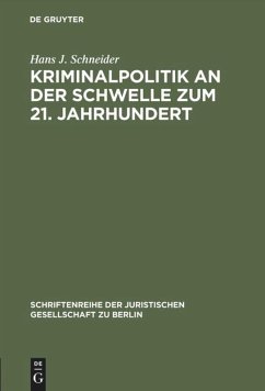 Kriminalpolitik an der Schwelle zum 21. Jahrhundert - Schneider, Hans J.