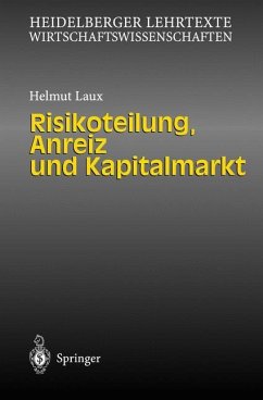 Risikoteilung, Anreiz und Kapitalmarkt - Laux, Helmut