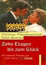 Girl Friends, Zehn Etagen bis zum Glück - Pfannenschmidt, Christian; Beleites, Edith