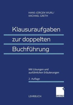 Klausuraufgaben zur doppelten Buchführung - Wurl, (em.) Dr. Dr. h.c. Hans-Jürgen;Greth, Michael