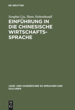 Einführung in die chinesische Wirtschaftssprache - Liu, Songbai;Siebenhandl, Hans