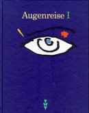 Eine Lese-Seh-Buch für Kinder von sieben Jahren an / Augenreise, Neuausabe Bd.1