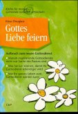 Gottes Liebe feiern