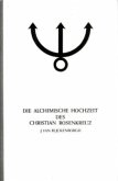 Die Geheimnisse der Bruderschaft des Rosenkreuzes / Die alchimische Hochzeit des Christian Rosenkreuz Tl.1, Tl.3