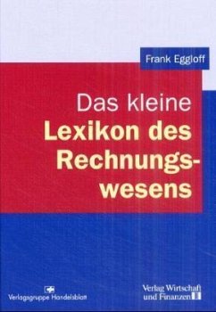 Das kleine Lexikon des Rechnungswesens - Eggloff, Frank