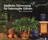 Südliche Stimmung für heimische Gärten Südliche Stimmung für heimische Gärten