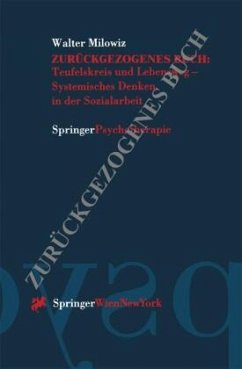 Teufelskreis und Lebensweg, Systemisches Denken in der Sozialarbeit - Milowiz, Walter