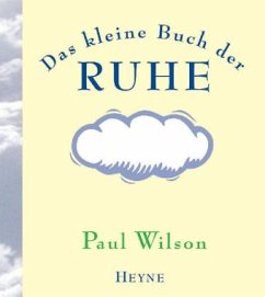 Das kleine Buch der Ruhe - Wilson, Paul