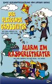 Der fliegende Großvater & Alarm im Kasperltheater