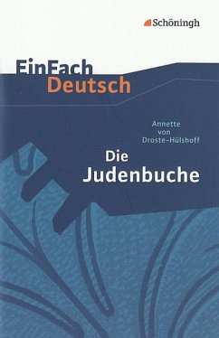 Die Judenbuche: Ein Sittengemälde aus dem gebirgigen Westfalen. EinFach Deutsch Textausgaben - Droste-Hülshoff, Annette von