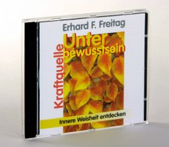 Kraftquelle Unterbewußtsein, 1 CD-Audio - Freitag, Erhard F.